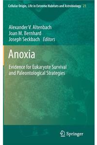 Anoxia: Evidence for Eukaryote Survival and Paleontological Strategies