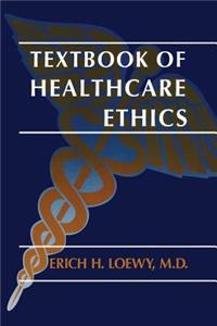 Textbook of Healthcare Ethics