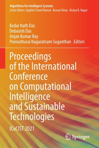 Proceedings of the International Conference on Computational Intelligence and Sustainable Technologies