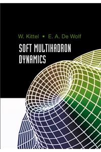 Soft Multihadron Dynamics