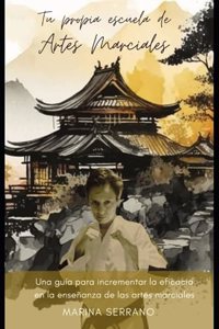 Tu Propia Escuela de Artes Marciales