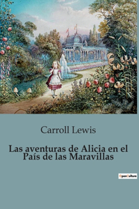 aventuras de Alicia en el País de las Maravillas
