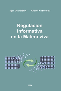 Regulación informativa en la Materia viva
