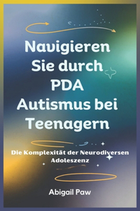 Navigieren Sie durch PDA Autismus bei Teenagern
