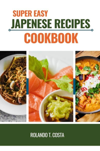 Super Easy Japanese Recipes Cookbook