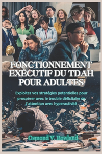 Fonctionnement Exécutif Du Tdah Pour Adultes