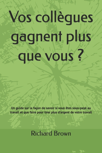 Vos collègues gagnent plus que vous ?