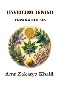 Unveiling Jewish Feasts & Rituals