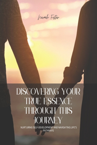 Discovering Your True Essence Through This Journey