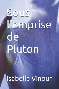 Sous l'emprise de Pluton