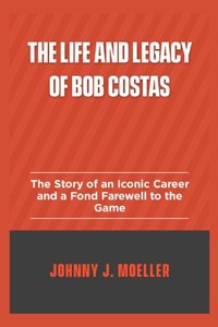 The life and legacy of Bob Costas