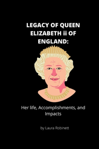 LEGACY OF QUEEN ELIZABETH ii OF ENGLAND
