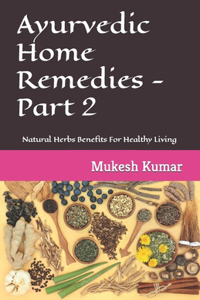 Ayurvedic Home Remedies - Part 2