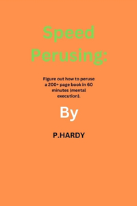 Speed perusing.: Figure out how to peruse a 200+ page book in 60 minutes (mental execution).