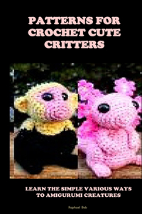 Patterns for Crochet Cute Critters