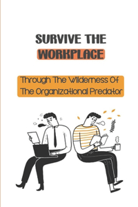 Survive The Workplace