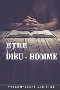 Être Un Homme-Dieu