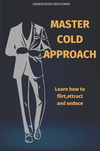Master Cold Approach