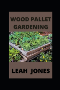 Wood Pallet Gardening