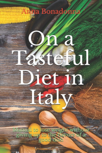 On a Tasteful Diet in Italy