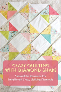 Crazy Quilting With Diamond Shape