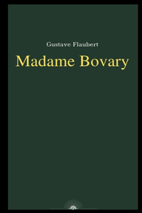 Madame Bovary by Gustave Flaubert