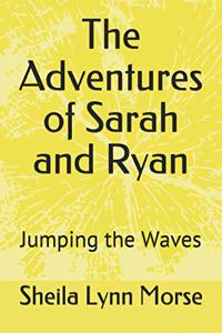 The Adventures of Sarah and Ryan