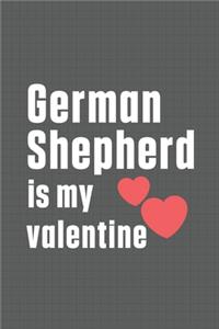 German Shepherd is my valentine