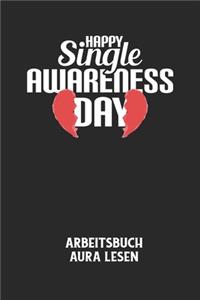 HAPPY SINGLE AWARENESS DAY - Arbeitsbuch Aura lesen