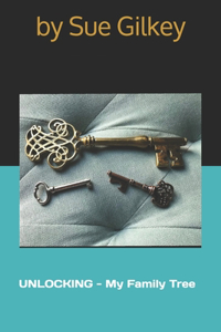 UNLOCKING - My Family Tree