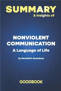 Summary & Insights of Nonviolent Communication A Language of Life by Marshall B. Rosenberg - Goodbook