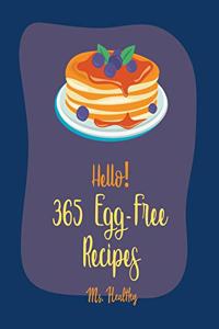 Hello! 365 Egg-Free Recipes