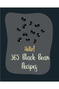 Hello! 365 Black Bean Recipes