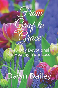 From Grief to Grace