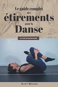 Le guide complet des étirements pour la danse