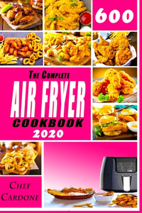 The Complete Air Fryer Cookbook 2020