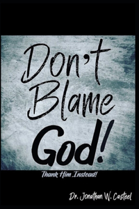 Don't Blame God!