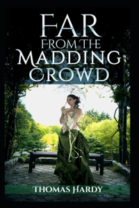 Far from the Madding Crowd-Thomas Hardy Original Edition(Annotated)