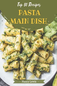Top 50 Pasta Main Dish Recipes