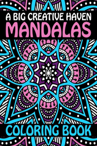 Big Creative Haven Mandalas Coloring Book