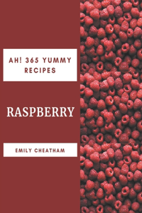 Ah! 365 Yummy Raspberry Recipes