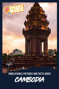 Unbelievable Pictures and Facts About Cambodia