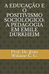 A Educação E O Positivismo Sociológico