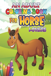 Adult Coloring Book for Horse Lovers