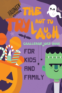 The Try Not to Laugh Challenge - Joke Book For Kids And Family - Halloween Edition