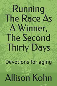 Running The Race As A Winner, The Second Thirty Days