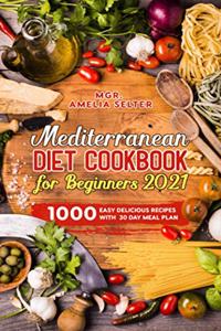 Mediterranean Diet Cookbook for Beginners 2021