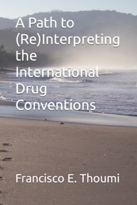 Path to (Re)Interpreting the International Drug Conventions