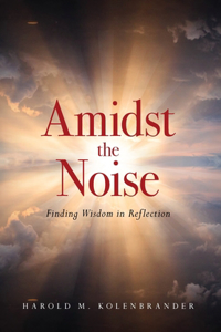 Amidst the Noise