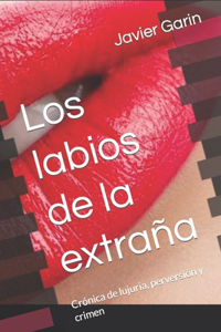 Los labios de la extraña